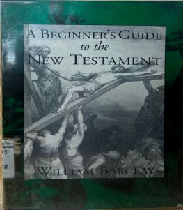 A BEGINNER's GUIDE TO THE NEW TESTAMENT